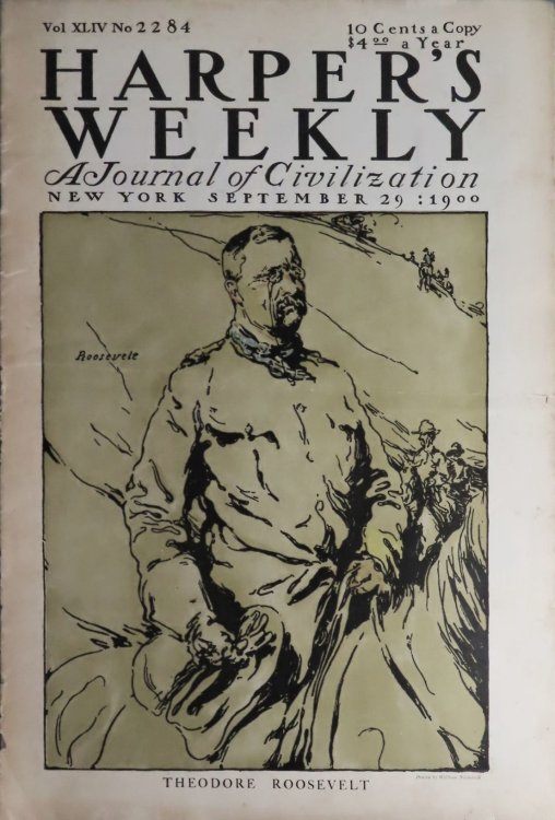 Harper's Weekly; A Journal of Civilization Vol. XLIV No. 2284 September 29, 1900- Theodore Roosevelt