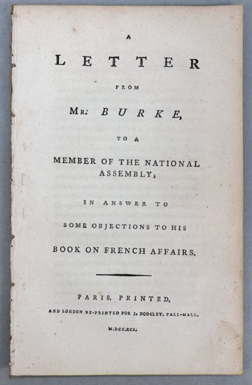 A Letter from Mr. Burke to a Member of the National Assembly; in Answer to Some Objections to his Book on French Affairs.