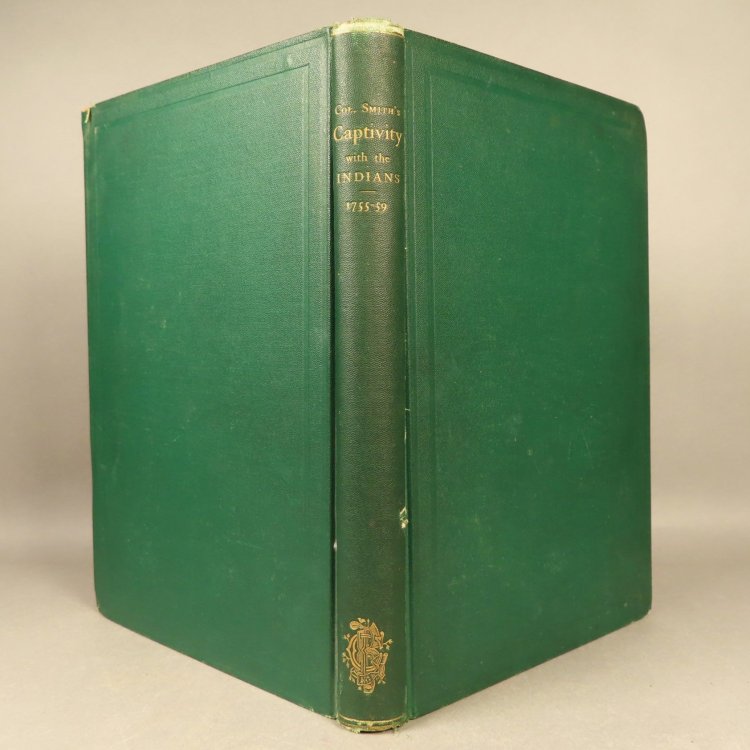 An Account of the Remarkable Occurrences in the Life and Travels of Col. James Smith, During His Captivity With the Indians, in the Years 1755, '56, '57, '58, & '59 [Ohio Valley Historical Series Number 5; Smith's Captivity with the Indians]