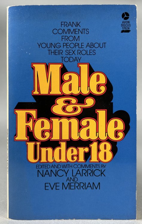 Male & Female Under 18; Frank Comments From Young People About Their Sex Roles Today with an Open Letter to Teachers of Girls