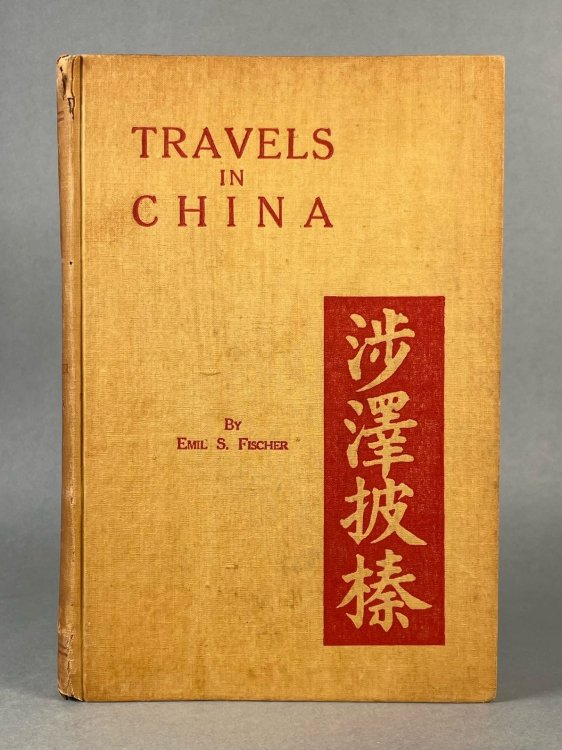 Travels in China [INSCRIBED] 1894-1940