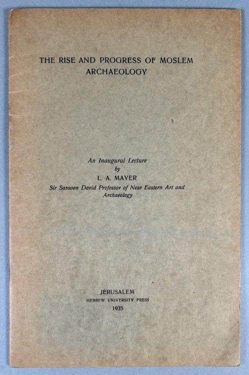 The Rise and Progress of Moslem Archaeology