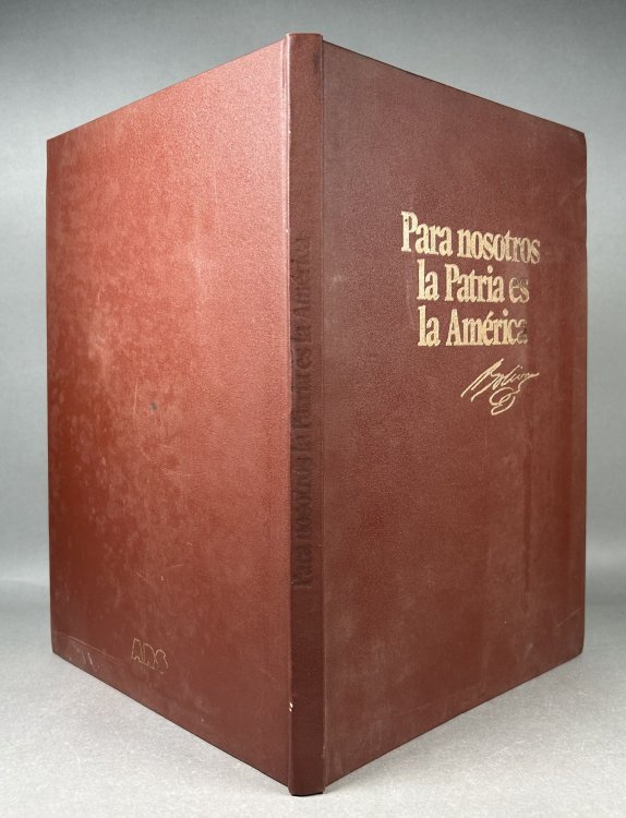 Para Nosotros la Patria es la America; Frases y Hechos Historicos Evocados Desde el Escenario de un Alumbramiento Genial, Decorado por Tito Salas.