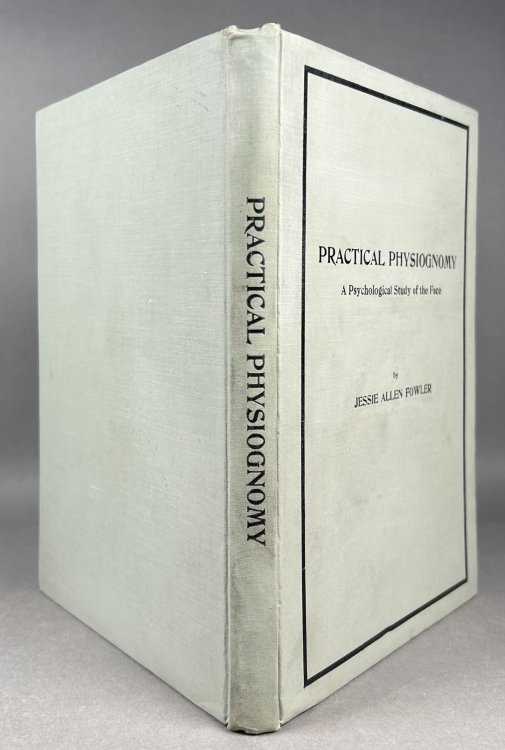 Practical Physiognomy; A Psychological Study of the Face. No. II of Series on Character Reading.