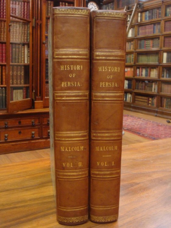 The History of Persia: From the Most Early Period to the Present Time Containing an Account of the Religion, Government, Usages, and Character of the Inhabitants of That Kingdom