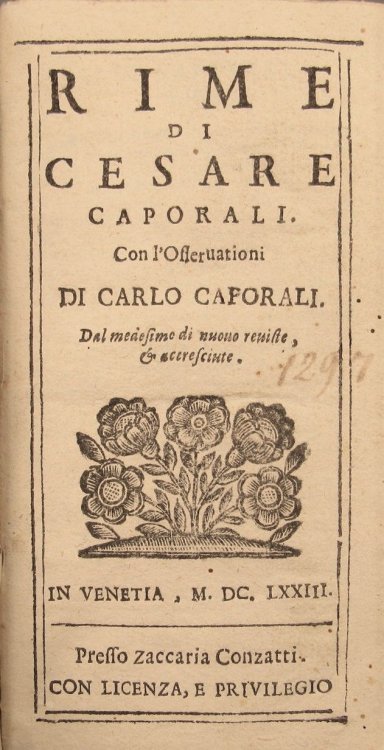 Rime di Cesare Caporali con l'osseruationi di Carlo Caporali dal medesimo di nuouo reuiste, & accresciute .