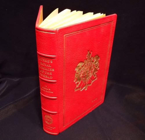 Burke's Royal Families of the World Volume 1. Europe & Latin America