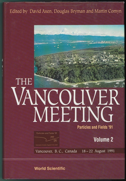 The Vancouver Meeting, Particles & Fields '91, Volume 2: Vancouver, B.C., Canada, 18-22 August, 1991