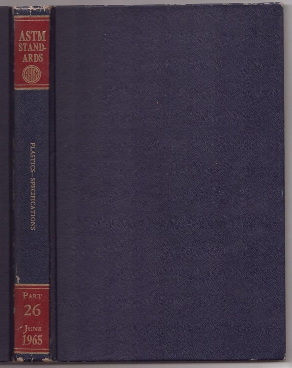 1965 BOOK OF ASTM STANDARDS WITH RELATED MATERIAL PART 26 PLASTICS--SPECIFICATIONS; METHODS OF TESTING PIPE, FILM, REINFORCED AND CELLULAR PLASTICS