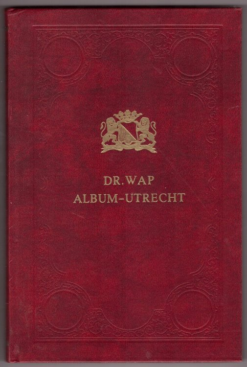 De Stad Utrecht Album. Bevattende Afbeeldingen Harer Voornaamste Gebouwen en Gezightspunten Met Historishe Bijschriften door Dr. Wap.