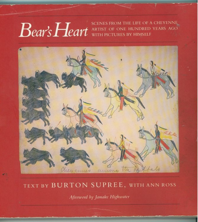 Bear's Heart Scenes from the Life of a Cheyenne Artist of One Hundred Years Ago With Pictures by Himself