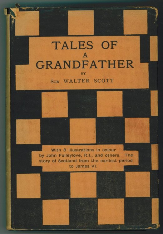 Tales of a Grandfather ; Being the History of Scotland from the earliest period to the union of Scotland and England,