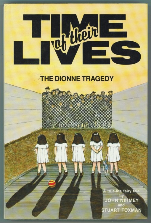 Time of Their Lives The Dionne Tragedy