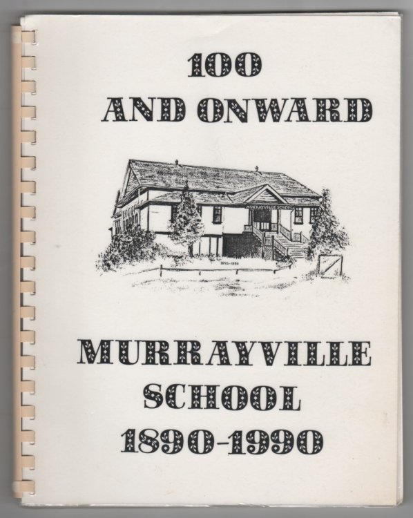 100 and Onward; Murrayville School 1890-1990