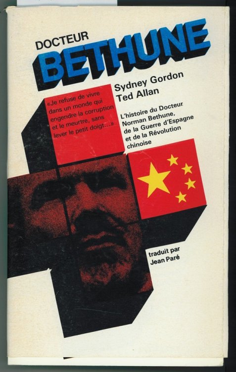 Docteur Bethune L'histoire du Docteur Bethune, de la Guerre D'Espagne et de la Revolution Chinoise