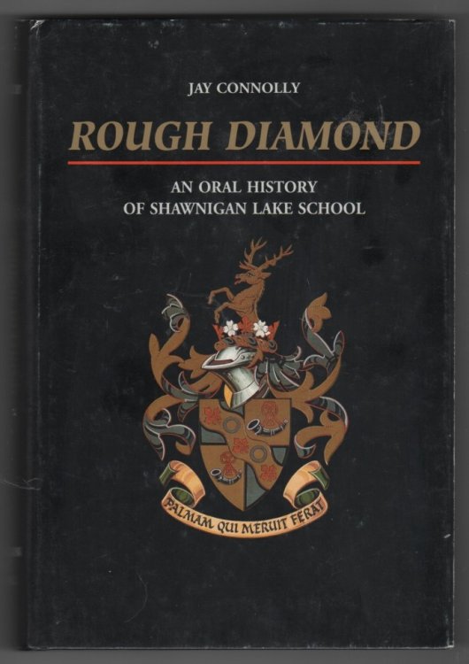 Rough Diamond An Oral History of Shawnigan Lake School