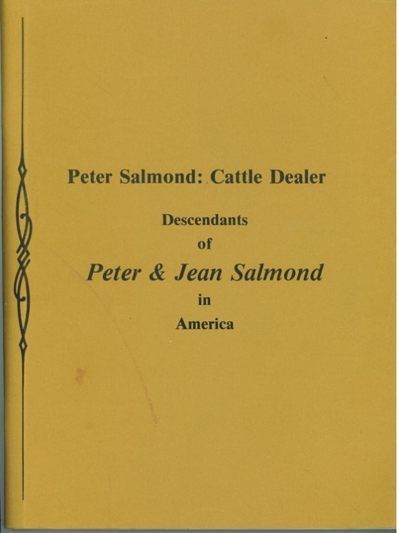 Peter Salmond, Cattle Dealer Descendants of Peter & Jean Salmond in America