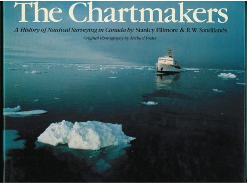The Chartmakers The history of nautical surveying in Canada