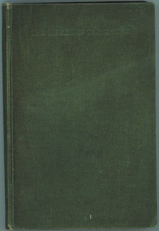THE MISSION OF THE CHURCH Four Lectures Delivered in 1892 in the Cathedral Church of St. Asaph