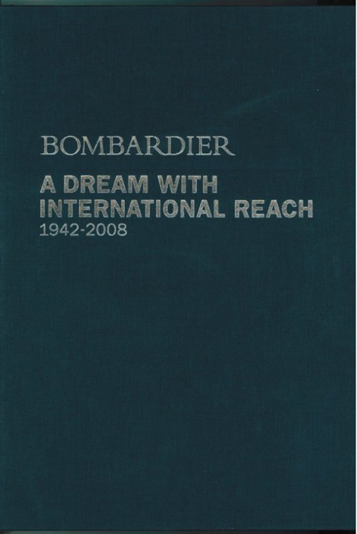 Bombardier ; a Dream with International Reach 1942-2008