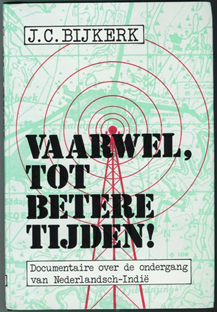 Vaarwel, Tot Betere Tijden! Documentaire over de ondergang van Nederlands-Indi