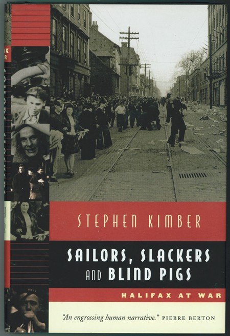 Sailors, Slackers and Blind Pigs Halifax at War