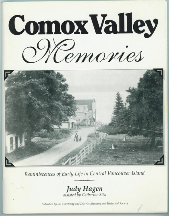 Comox Valley Memories: Reminiscences of Early Life in Central Vancouver Island