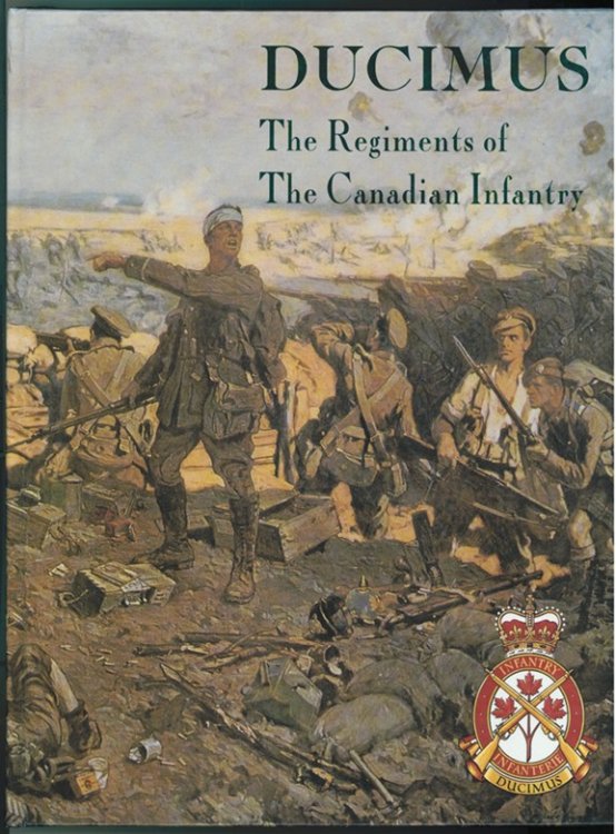 Ducimus The Regiments of the Canadian Infantry