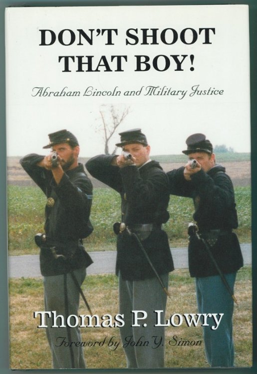 Don't Shoot That Boy! Abraham Lincoln and Military Justice