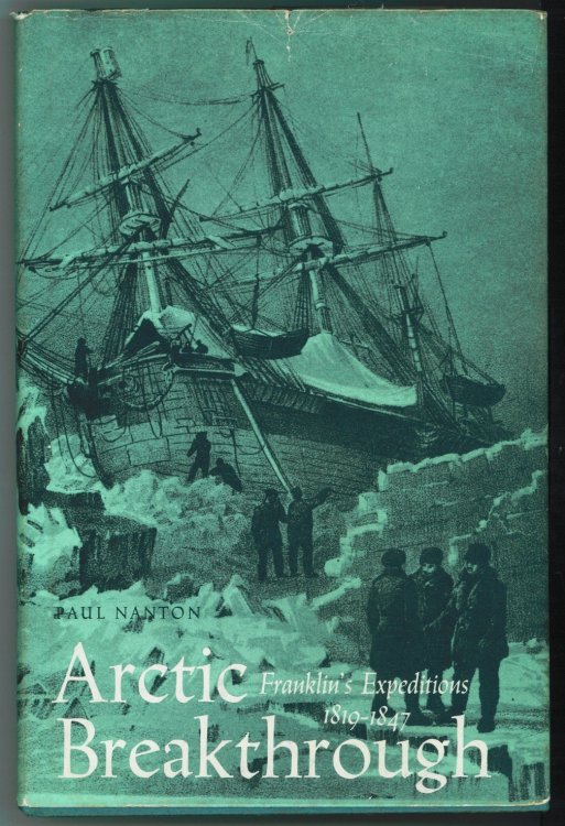 Arctic Breakthrough Franklin's Expeditions, 1819-47