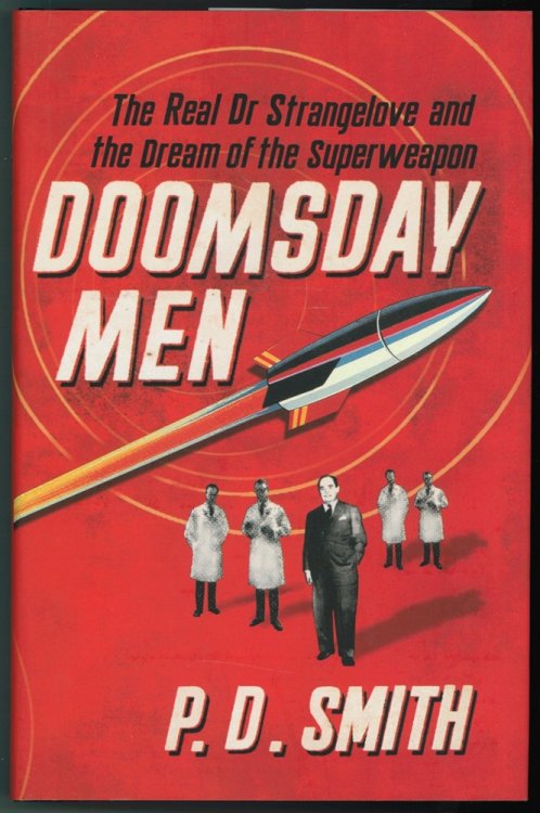 Doomsday Men - the Real Dr Strangelove and the Dream of the Superweapon