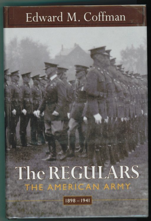The Regulars The American Army, 1898-1941