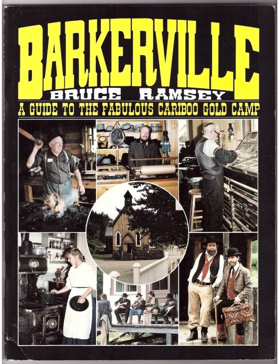 BARKERVILLE A GUIDE TO THE FABULOUS CARIBOO GOLD CAMP