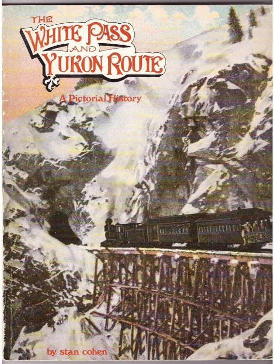 The White Pass and Yukon Route A Pictorial History