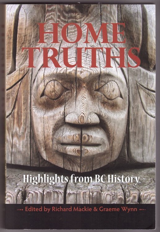 Home Truths Highlights from BC History