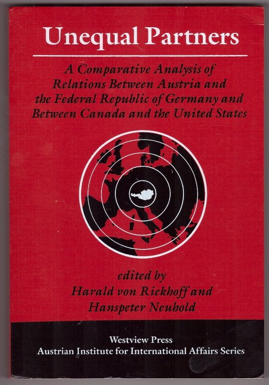 Unequal Partners A Comparative Analysis of Relations Between Austria and the Federal Republic of Germany and Between Canada and the United States