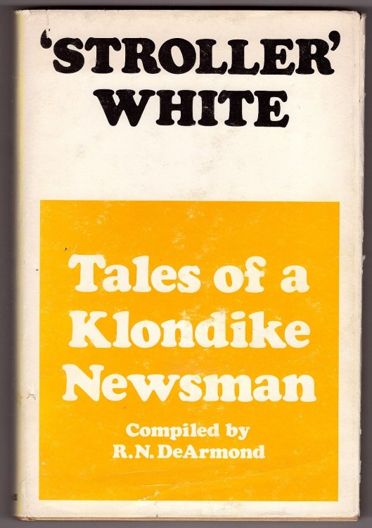 'Stroller' White Tales of a Klondike Newsman