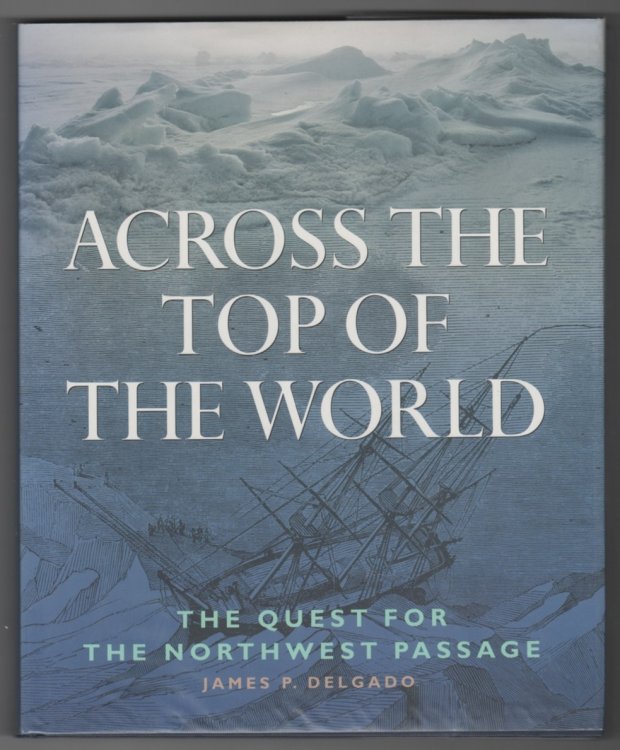 Across the Top of the World The Quest for the Northwest Passage