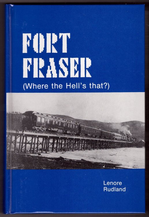 Fort Fraser (Where the Hell's That)