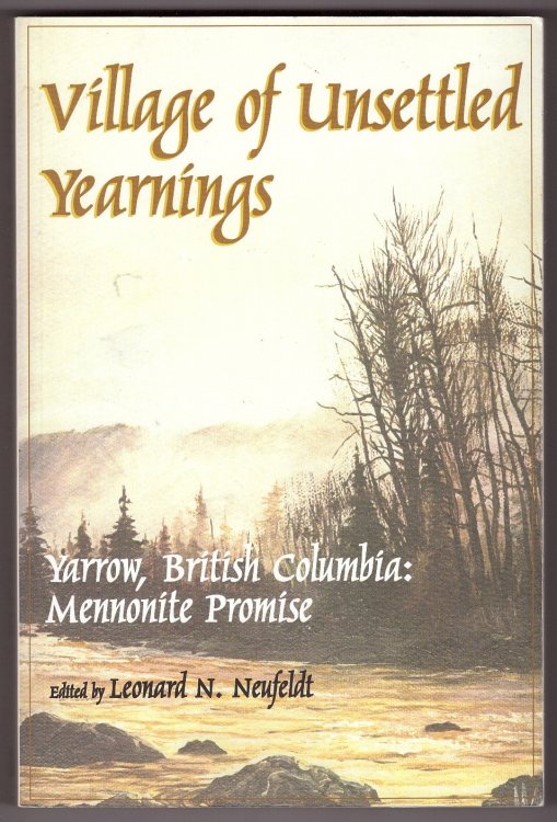 Village of Unsettled Yearnings Yarrow, British Columbia: Mennonite Promise