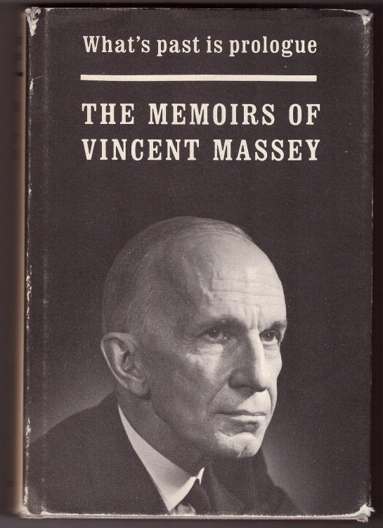 What's Past is Prologue The Memoirs of Vincent Massey