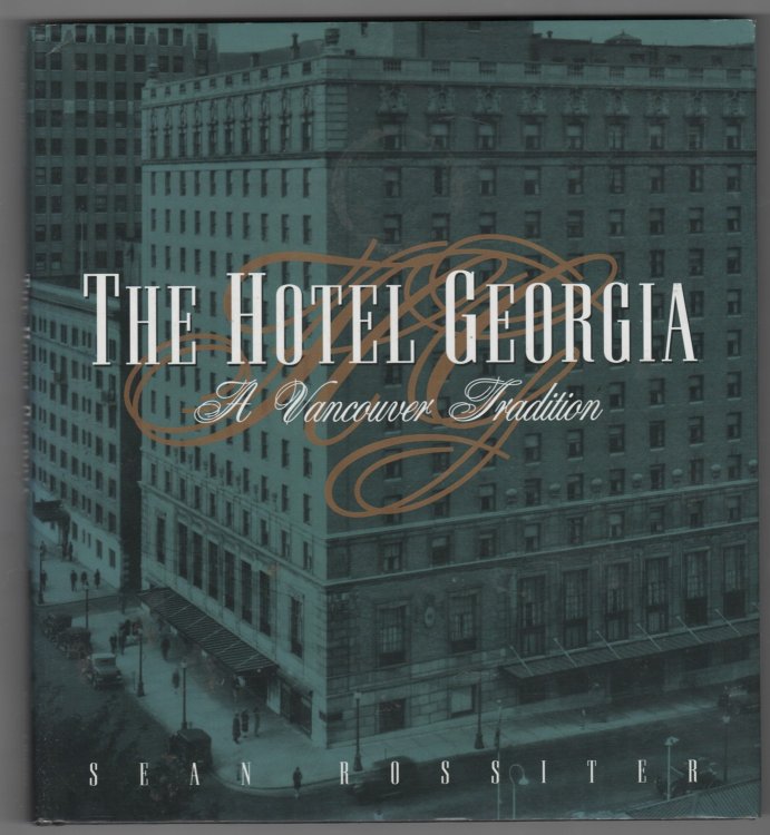 The Hotel Georgia A Vancouver tradition