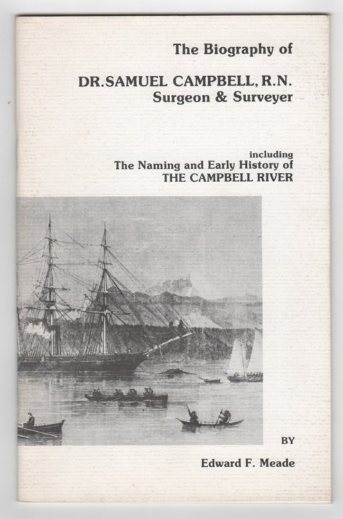 The Biography of Dr. Samuel Campbell, R.N. including The Naming and Early History of Campbell River