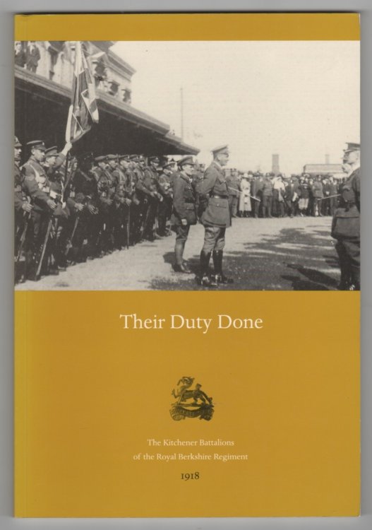 Their Duty Done Kitchener Battalions of the Royal Berkshire Regiment