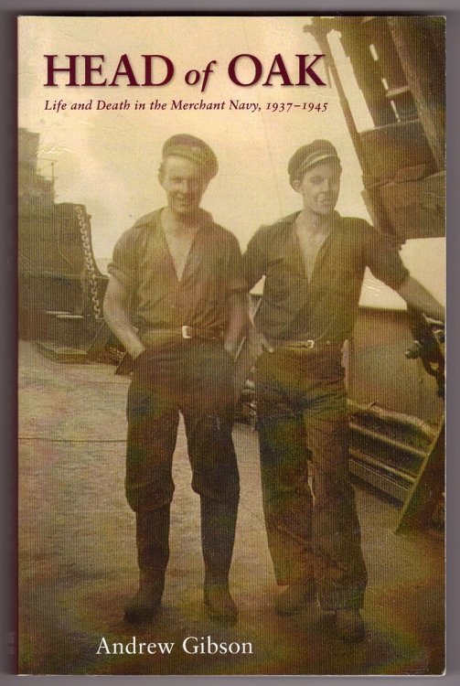 Head of Oak Life and Death in the Merchant Navy 1937-1945