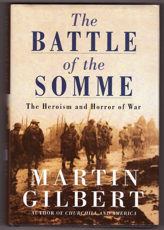 The Battle of the Somme The Heroism and Horror of War