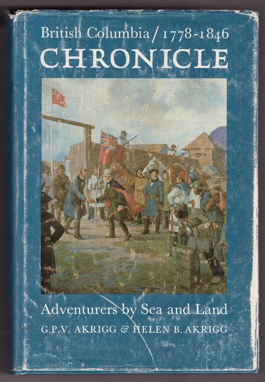 British Columbia Chronicle, 1788-1846 Adventurers by sea and land