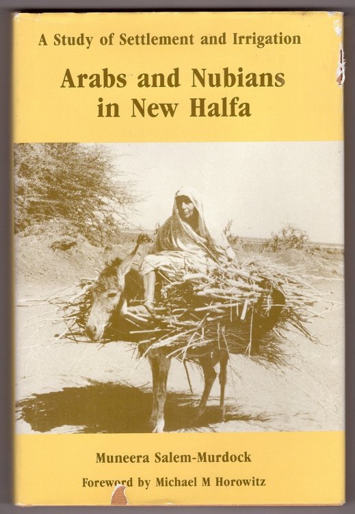 Arabs and Nubians in New Halfa A Study of Settlement and Irrigation