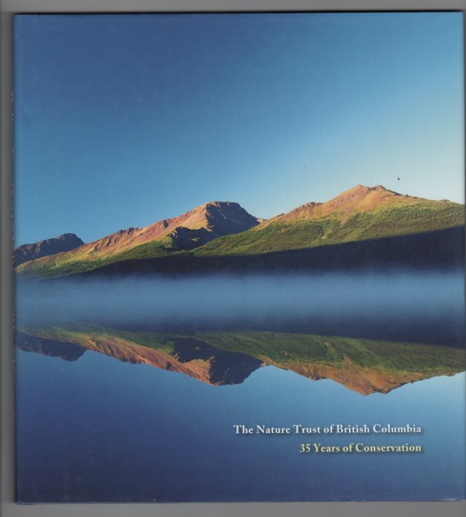 The Nature Trust of British Columbia 35 Years of Conservation