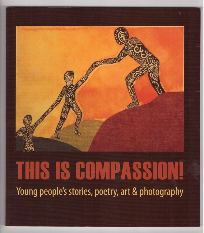 This Is Compassion Young people's stories, poetry, art & photography